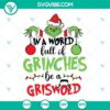 Inspirational "In a World Full of Grinches Be a Griswold" SVG and PNG images for Christmas.