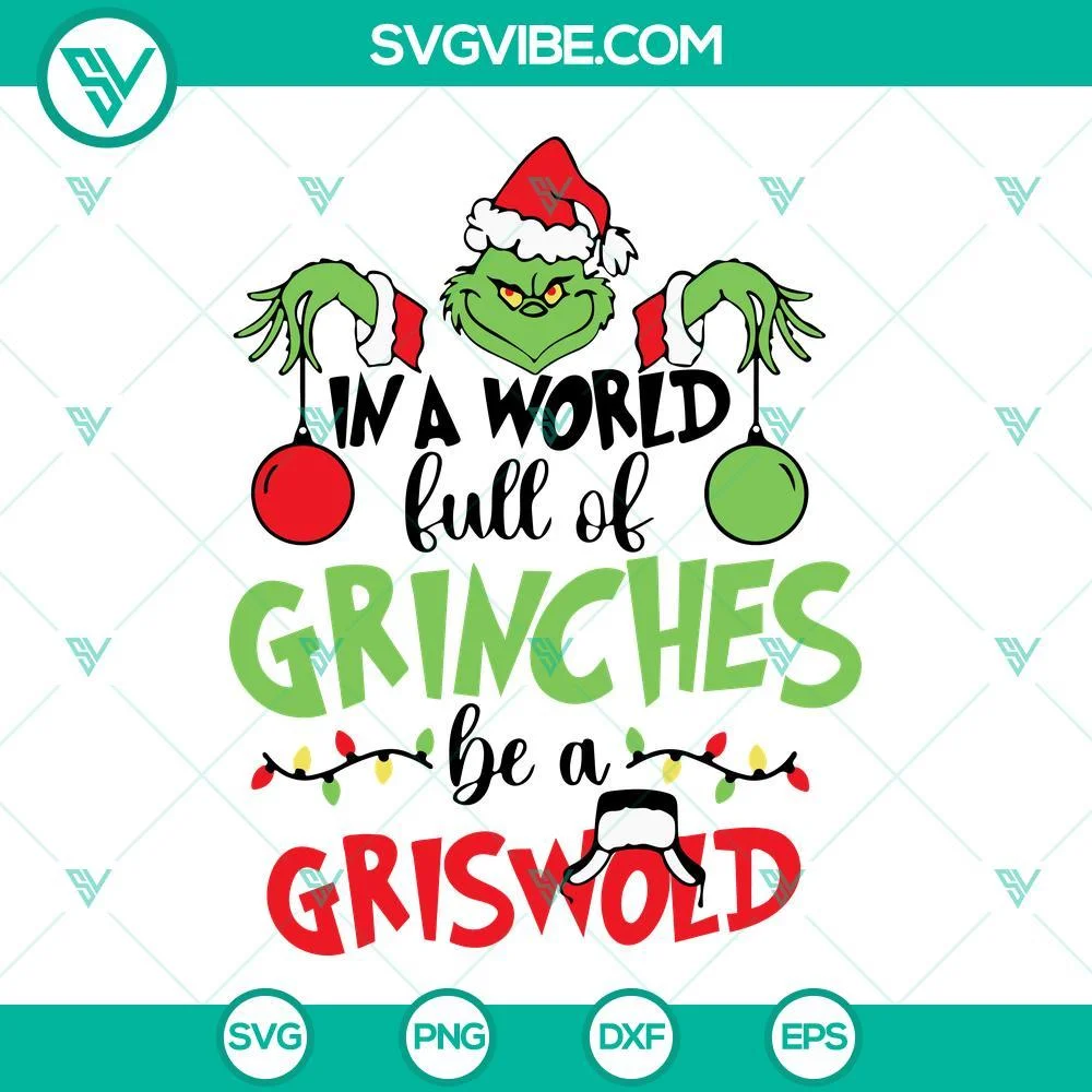 Christmas, SVG Files, In A World Full Of Grinches Be A Griswold SVG Images, 1