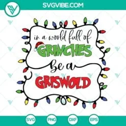 Christmas, SVG Files, In A World Full Of Grinches Be A Griswold SVG Image, 2