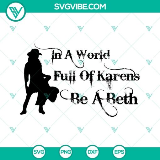 in a world full of karens be a beth svg beth dutton yellowstone svg cowgirl svg digital download 1 mockup