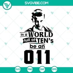 Movies, SVG Files, In A World Full Of Tens Be An Eleven SVG Download, Eleven 9