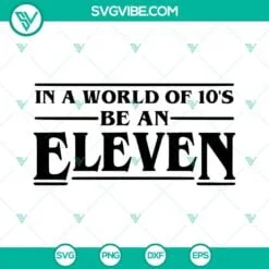 Movies, SVG Files, In A World Full Of Tens Be An Eleven SVG Download, Eleven 4