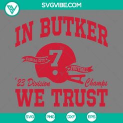 Football, Sports, SVG Files, In Butker We Trust SVG Image, Kc Champs SVG Images 12