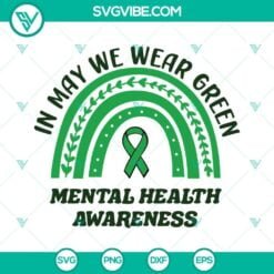 Awareness, SVG Files, In May We Wear Green Mental Health Awareness Svg, Green 9