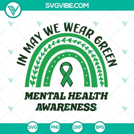 in may we wear green mental health awareness svg green rainbow green ribbon svg png dxf eps cricut 5 mockup