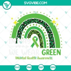 Awareness, SVG Files, In May We Wear Green SVG Files, Mental Health Awareness 16