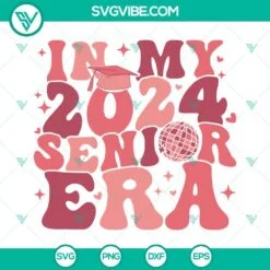 in my 2024 senior era svg teacher era svg senior 2024 svg class of 2024 svg personalized teacher svg 2 mockup