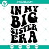 Funny and trendy family quote SVG file for big sister era, kid girl design download. Ideal for crafting projects.