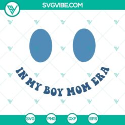 In My Boy Mom Era SVG Download, Boy Mama SVG Download, Retro Mom Era SVG Files, Trendy 4