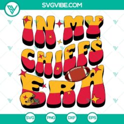 Musics, Sports, SVG Files, In My Chiefs Era SVG Files, Kansas City Chiefs 5