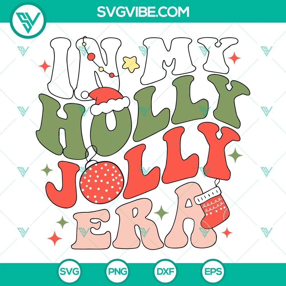 Christmas, Musics, SVG Files, In My Christmas Holly Jolly Era SVG File, Xmas 1