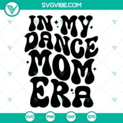 SVG Files, Trending, In My Dance Mom Era SVG Image 2 Designs, Dance Mom SVG 1