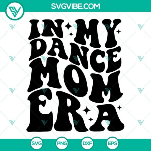 in my dance mom era svg bundle dance mom svg dance mama svg png dxf eps cricut 2 mockup 2