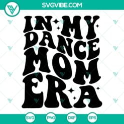 SVG Files, Trending, In My Dance Mom Era SVG File Bundle, Dance Mom SVG File, 4