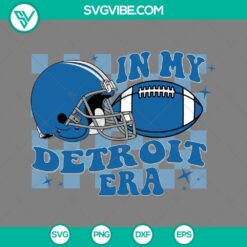 Football, Sports, SVG Files, In My Detroit Era SVG File, Detroit Football Era 2