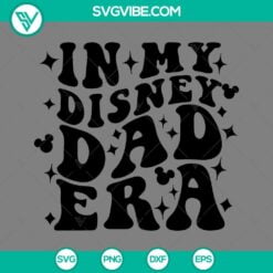 Disney, SVG Files, In My Disney Dad Era SVG Images PNG EPS DXF File Disney Era  2