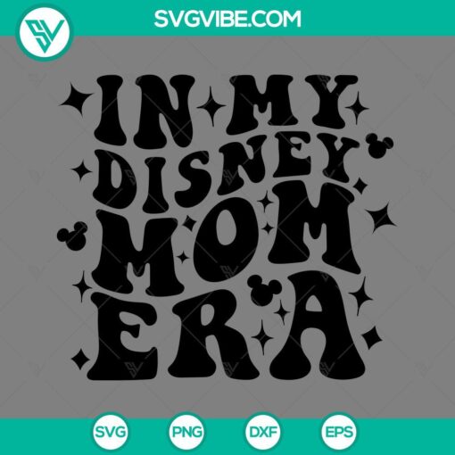 in my disney mom era svg png eps dxf file mockup