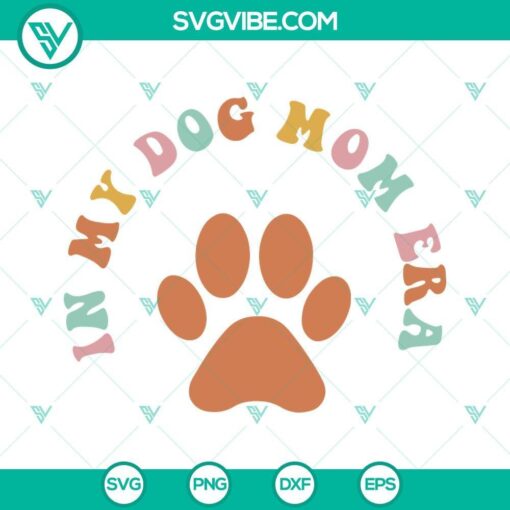 in my dog mom era svg dog mom svg dog mama svg dog lover svg 10 mockup