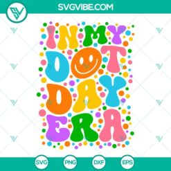 in my dot day era svg happy dot day svg dot day svg era svg 6 mockup