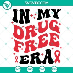 Cancer, SVG Files, In My Drug Free Era SVG File, Drug Free SVG Image, Red 3