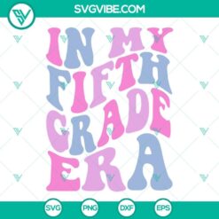In My Fifth Grade Era SVG Images, 5th Grade Era SVG Images, Trendy Back To 2