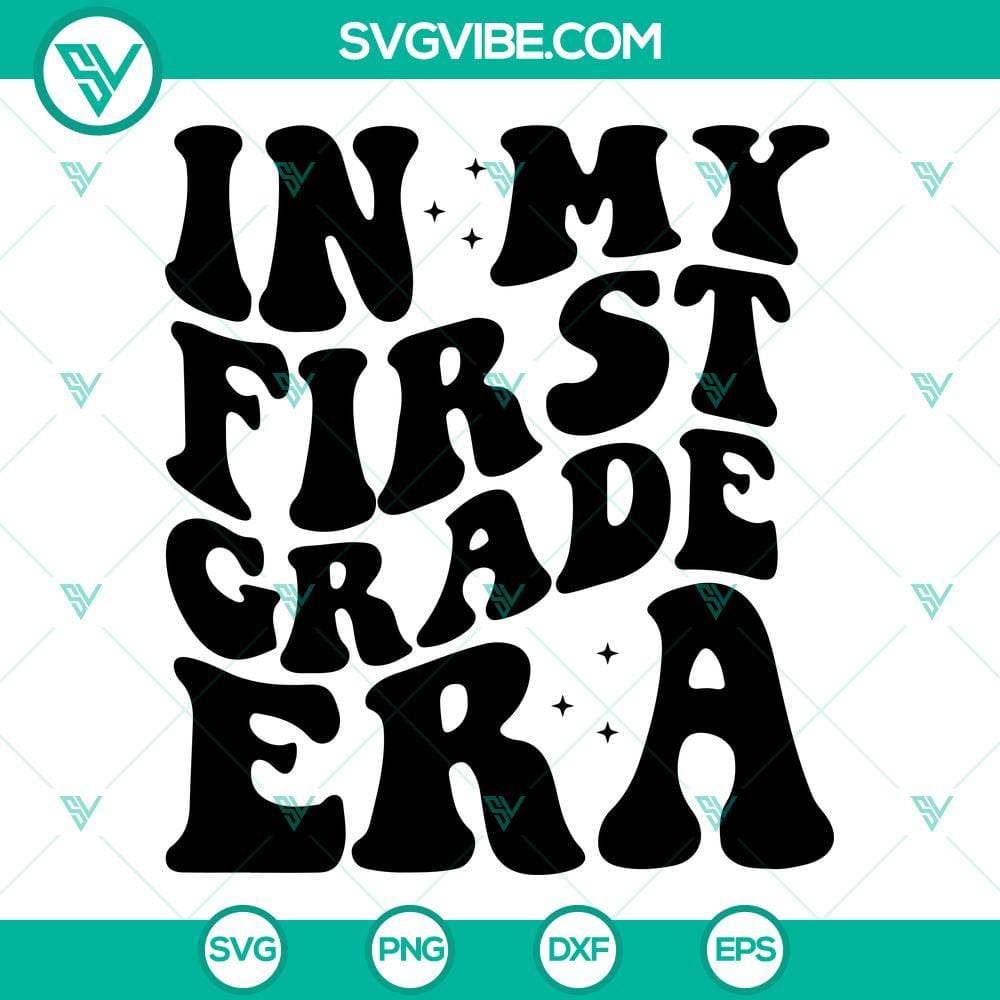 in-my-first-grade-era-svg-1st-grade-era-svg-first-day-of-school-svg-back-to-school-era-svg-png-dxf-eps-4-mockup.jpg Back to school themed SVG file with "In My First Grade Era" text, perfect for first day of school crafts.