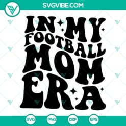 Football, Sports, SVG Files, In My Football Mom Era SVG File, Football Mama SVG 3