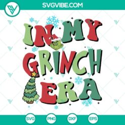 in my grinch era svg grinch christmas svg png dxf eps files 4 mockup