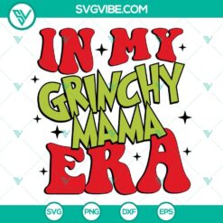 in my grinchy mama era svg grinch christmas svg png dxf eps files 7 mockup