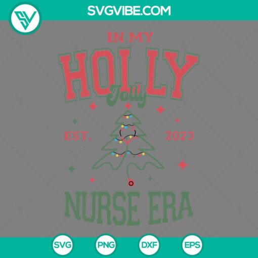 in my holly jolly est 2023 nurse era svg nurse christmas svg png eps dxf files mockup