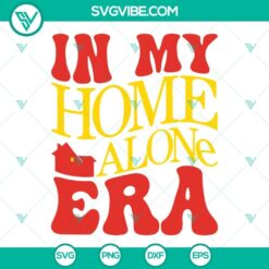 In My Home Alone Era SVG Images, Home Alone Movies Christmas SVG Download PNG DXF 4
