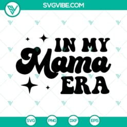 SVG Files, Trending, In My Mama Era SVG Download, Era Mom SVG File, Funny Mama 18