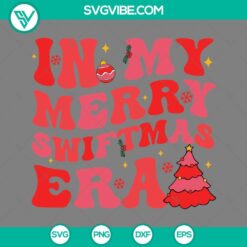 Christmas, Musics, SVG Files, In My Merry Swiftmas Era SVG Files, Christmas 2