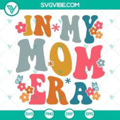 SVG Files, Trending, In My Mom Era SVG Files, Swiftie Mom SVG File, Girl Mama 17