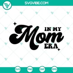 SVG Files, Trending, In My Mom Era SVG File, Swiftie Mom SVG Files, Mom Life 16