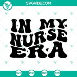 SVG Files, Trending, In My Nurse Era SVG Download, Cool Nurse SVG Image, Groovy 2