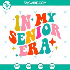 School, SVG Files, In My Senior Era SVG File, Senior 2024 SVG Image, Funny 3