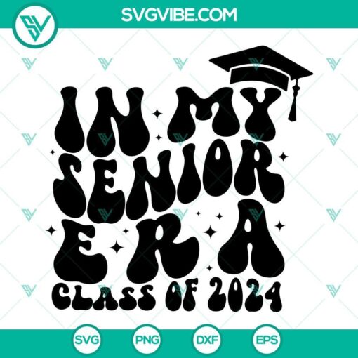 in my senior era svg class of 2024 svg senior 2024 svg dxf eps png 9 mockup