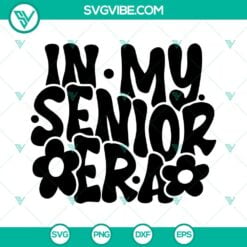 School, SVG Files, In My Senior Era SVG File, Senior 2024 SVG Image, Funny 2