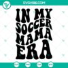 Soccer Mama SVG download bundle with various Soccer Mom SVG files, perfect for sports moms.