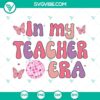 In My Teacher Era SVG graphic with retro design elements, ideal for trendy back to school projects. Download now!