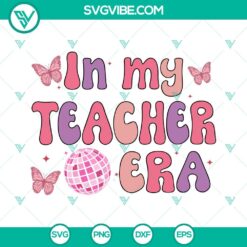 SVG Files, Trending, In My Teacher Era SVG Image, Retro Teacher Era SVG 9