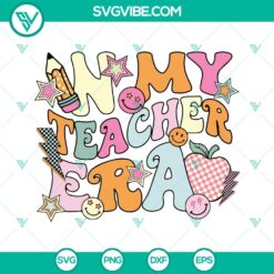 SVG Files, Trending, In My Teacher Era SVG Download, Teacher Era School SVG 8