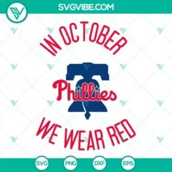 Sports, SVG Files, In October Phillies We Wear Red SVG Files, Philadelphia 2