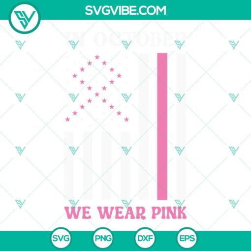 in october we wear pink american flag svg usa breast cancer awareness month svg png dxf eps 3 mockup