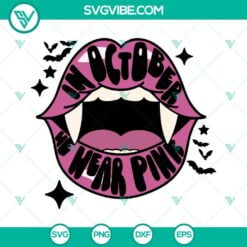 Awareness, Cancer, Halloween, SVG Files, In October We Wear Pink Lips SVG Files 8