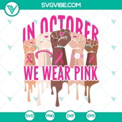 Awareness, Cancer, SVG Files, In October We Wear Pink SVG Files, Black History 18