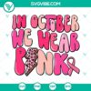 Breast Cancer Awareness SVG design with pink ribbons and text "In October We Wear Pink". Perfect for fundraising campaigns.