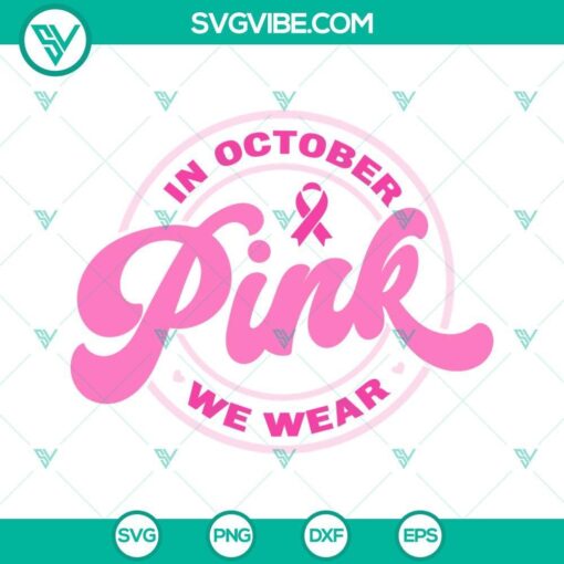 in october we wear pink svg breast cancer svg pink ribbon svg breast cancer awareness svg 1 mockup