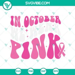 Cancer, SVG Files, In October We Wear Pink SVG Download, Breast Cancer SVG 17